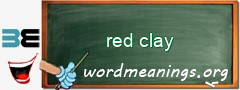 WordMeaning blackboard for red clay